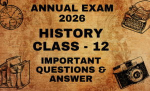 HISTORY Class 12th MP BOARD 2026 – Important Questions and Answer with Objective Type Self Test.