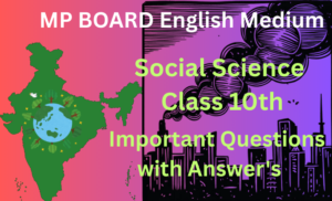 MP BOARD English Medium Social Science Class 10th Important Questions with Answer’s Annual Exam 2026