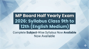 MP Board Half Yearly Exam 2026 : Syllabus Class 9th to 12th (English Medium)